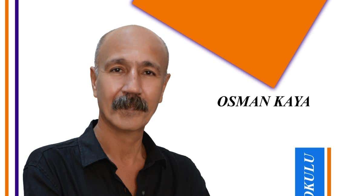 OSMAN KAYA - 3-G Sınıf Öğretmeni